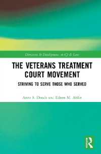 The Veterans Treatment Court Movement : Striving to Serve Those Who Served (Directions and Developments in Criminal Justice and Law)