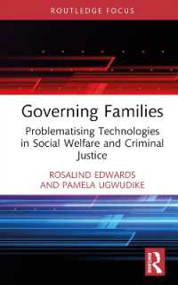 Governing Families : Problematising Technologies in Social Welfare and Criminal Justice (Routledge Advances in Sociology)
