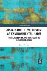 Sustainable Development as Environmental Harm : Rights, Regulation, and Injustice in the Canadian Oil Sands (Crimes of the Powerful)
