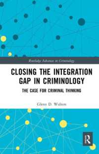 Closing the Integration Gap in Criminology : The Case for Criminal Thinking (Routledge Advances in Criminology)