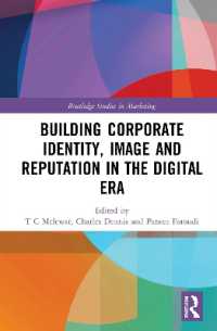 デジタル時代における企業アイデンティティ、イメージと評判<br>Building Corporate Identity, Image and Reputation in the Digital Era (Routledge Studies in Marketing)