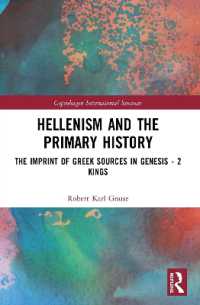Hellenism and the Primary History : The Imprint of Greek Sources in Genesis - 2 Kings (Copenhagen International Seminar)