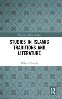 Studies in Islamic Traditions and Literature (Variorum Collected Studies)