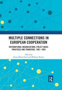 Multiple Connections in European Cooperation : International Organizations, Policy Ideas, Practices and Transfers, 1967-1992
