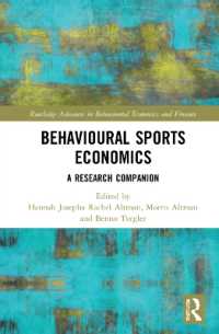 スポーツ行動経済学：研究必携<br>Behavioural Sports Economics : A Research Companion (Routledge Advances in Behavioural Economics and Finance)