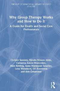 Why Group Therapy Works and How to Do It : A Guide for Health and Social Care Professionals (The New International Library of Group Analysis)