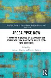 Apocalypse Now : Connected Histories of Eschatological Movements from Moscow to Cusco, 15th-18th Centuries (Routledge Studies in Early Modern Religious Dissents and Radicalism)