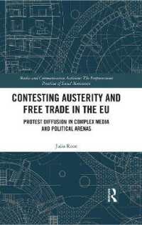Contesting Austerity and Free Trade in the EU : Protest Diffusion in Complex Media and Political Arenas (Media and Communication Activism)