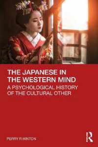 西洋人の心に映った日本人：文化的他者の心理学史<br>The Japanese in the Western Mind : A Psychological History of the Cultural Other