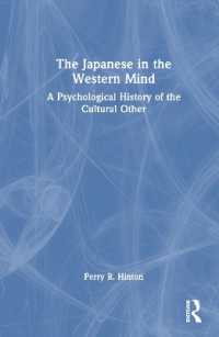 西洋人の心に映った日本人：文化的他者の心理学史<br>The Japanese in the Western Mind : A Psychological History of the Cultural Other