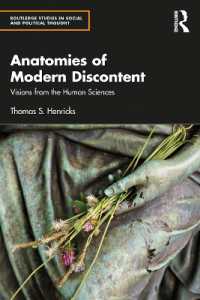 現代の不満の解剖学：人文・社会科学者４０人の思想から読み解く<br>Anatomies of Modern Discontent : Visions from the Human Sciences (Routledge Studies in Social and Political Thought)