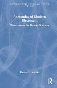 現代の不満の解剖学：人文・社会科学者４０人の思想から読み解く<br>Anatomies of Modern Discontent : Visions from the Human Sciences (Routledge Studies in Social and Political Thought)