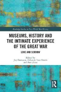 Museums, History and the Intimate Experience of the Great War : Love and Sorrow (Routledge Studies in First World War History)
