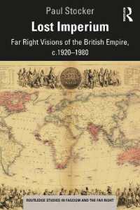 Lost Imperium : Far Right Visions of the British Empire, c.1920-1980 (Routledge Studies in Fascism and the Far Right)