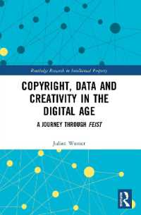 Copyright, Data and Creativity in the Digital Age : A Journey through Feist (Routledge Research in Intellectual Property)