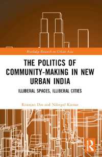 The Politics of Community-making in New Urban India : Illiberal Spaces, Illiberal Cities (Routledge Research on Urban Asia)