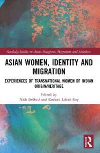 Asian Women, Identity and Migration : Experiences of Transnational Women of Indian Origin/Heritage (Routledge Studies in Asian Diasporas, Migrations and Mobilities)