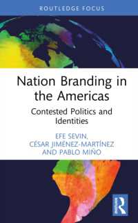 南北アメリカ諸国の国家ブランディング<br>Nation Branding in the Americas : Contested Politics and Identities (Routledge Focus on Nation Branding)