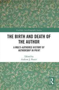 The Birth and Death of the Author : A Multi-Authored History of Authorship in Print (Routledge Auto/biography Studies)