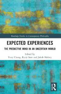 Expected Experiences : The Predictive Mind in an Uncertain World (Routledge Studies in Contemporary Philosophy)