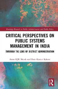 Critical Perspectives on Public Systems Management in India : Through the Lens of District Administration (Routledge Research in Public Administration and Public Policy)