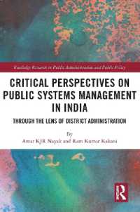 Critical Perspectives on Public Systems Management in India : Through the Lens of District Administration (Routledge Research in Public Administration and Public Policy)