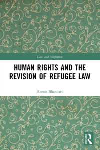 Human Rights and the Revision of Refugee Law (Law and Migration)