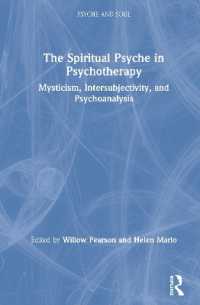 The Spiritual Psyche in Psychotherapy : Mysticism, Intersubjectivity, and Psychoanalysis (Psyche and Soul)