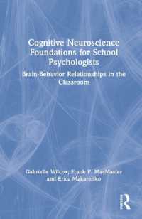 学校心理学者のための認知神経科学の基礎<br>Cognitive Neuroscience Foundations for School Psychologists : Brain-Behavior Relationships in the Classroom