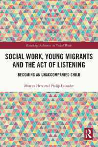 Social Work, Young Migrants and the Act of Listening : Becoming an Unaccompanied Child (Routledge Advances in Social Work)
