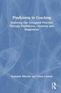 Playfulness in Coaching : Exploring Our Untapped Potential through Playfulness, Creativity and Imagination