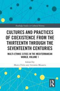 Cultures and Practices of Coexistence from the Thirteenth through the Seventeenth Centuries : Multi-Ethnic Cities in the Mediterranean World, Volume 1 (Routledge Studies in Cultural History)