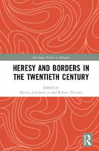 ２０世紀英国・北米における異端と境界<br>Heresy and Borders in the Twentieth Century (Routledge Studies in Religion)