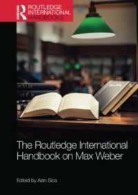 ラウトレッジ版　マックス・ヴェーバー・ハンドブック<br>The Routledge International Handbook on Max Weber (Routledge International Handbooks)