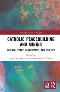 Catholic Peacebuilding and Mining : Integral Peace, Development, and Ecology (Routledge Studies in Religion)