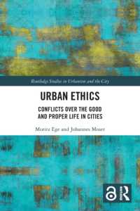 Urban Ethics : Conflicts over the Good and Proper Life in Cities (Routledge Studies in Urbanism and the City)