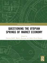 Questioning the Utopian Springs of Market Economy (Rethinking Globalizations)