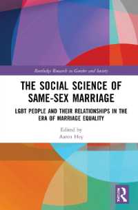 同性婚の社会科学<br>The Social Science of Same-Sex Marriage : LGBT People and Their Relationships in the Era of Marriage Equality (Routledge Research in Gender and Society)
