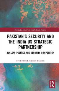 Pakistan's Security and the India-US Strategic Partnership : Nuclear Politics and Security Competition (Routledge Studies in South Asian Politics)