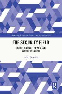 The Security Field : Crime Control, Power and Symbolic Capital (Routledge Studies in Crime, Security and Justice)