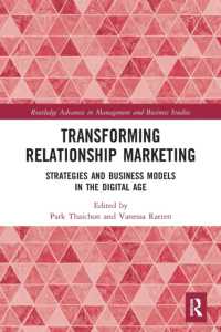 Transforming Relationship Marketing : Strategies and Business Models in the Digital Age (Routledge Advances in Management and Business Studies)