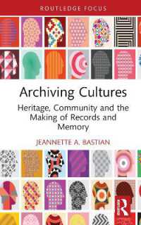 Archiving Cultures : Heritage, community and the making of records and memory (Routledge Studies in Archives)