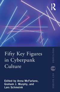 サイバーパンク文化の重要人物５０人<br>Fifty Key Figures in Cyberpunk Culture (Routledge Key Guides)