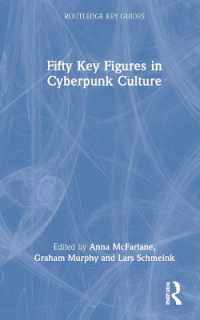 サイバーパンク文化の重要人物５０人<br>Fifty Key Figures in Cyberpunk Culture (Routledge Key Guides)