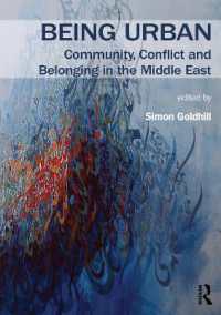 Being Urban : Community, Conflict and Belonging in the Middle East (Planning, History and Environment Series)