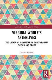 Virginia Woolf's Afterlives : The Author as Character in Contemporary Fiction and Drama (Routledge Auto/biography Studies)