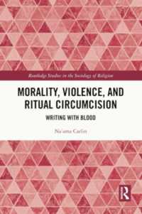 Morality, Violence, and Ritual Circumcision : Writing with Blood (Routledge Studies in the Sociology of Religion)