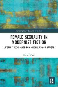 Female Sexuality in Modernist Fiction : Literary Techniques for Making Women Artists (Interdisciplinary Research in Gender)
