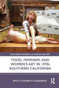 Food, Feminism, and Women's Art in 1970s Southern California (Routledge Research in Gender and Art)