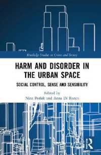 Harm and Disorder in the Urban Space : Social Control, Sense and Sensibility (Routledge Studies in Crime and Society)